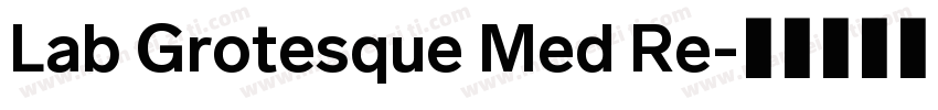 Lab Grotesque Med Re字体转换